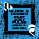 Block & Crown Ft. Joey Pulse - Bring It (Club Mix)