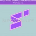 Hernán Torres, Xiasou & Contribute Translation - The Pressure