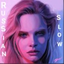 T o l l - RUSSIAN SLOW @ 2022 ()