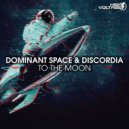 Dominant Space & Discordia - To The Moon