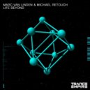 Marc van Linden & Michael Retouch - Life Beyond (Original Mix)