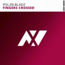 Polzn Bladz - Fingers Crossed (Original Mix)
