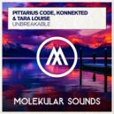 PITTARIUS CODE with Konnekted & Tara Louise - Unbreakable (Dub)