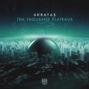 Akratas - Ten Thousand Plateaus (Original Mix)