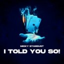 Micky Stardust - I Told You So (Original Mix)