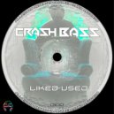 Crash Bass - Like Used (Original Mix)