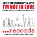 JEROME DROUOT & Lita & Eran Hersh - I\'m Not In Love (Eran Hersh Detox Radio Edit)