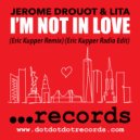 JEROME DROUOT & Lita & Eric Kupper - I\'m Not In Love (Eric Kupper Radio Edit)