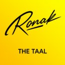 Ronak - The Taal (Edit)
