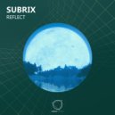 Subrix - Reflect (Original Mix)