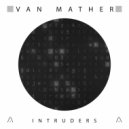 Van Mather - Intruders (Original Mix)