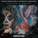 David Novacek & Lohrasp Kansara - Vuelvo A Nacer (Original Mix)