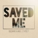 Goldhand, Nigel Stately - Saved Me (Extended Club Version)