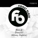 RIA D - Deeper (Mikey Remix)