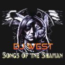 DJ WEST - Songs of the Shaman (Folk EDM)