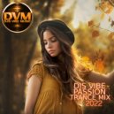 Djs Vibe - Passion Trance Mix 2022