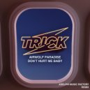Airwolf Paradise - Don\'t Hurt Me Baby (Adelphi Music Factory Remix)