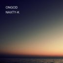 NAXTY-K - ONGOD (Original Mix)
