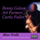 Benny Golson & Art Farmer & Curtis Fuller & Geoff Keezer & Dwayne Burno & Joe Fa - Blue Walk (feat. Geoff Keezer, Dwayne Burno & Joe Farnsworth) (Original Mix)