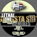Lethal One - Gangsta Shit (Lethal One\'s Creased Up Khakis Remix)