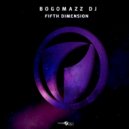 BogomazzDJ - Fifth Dimension (Original Mix)