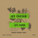 Jay Caesar - Get Down (Conrad Product Remix)