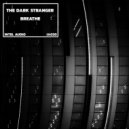 The Dark Stranger - Breathe (Original Mix)