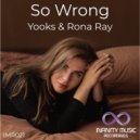 Yooks & Rona Ray - So Wrong