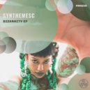 Synthemesc - Bizarrity (Original Mix)