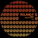 Roland P - Bongo Attack (Original Mix)