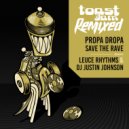 Propa Dropa - Save The Rave (DJ Justin Johnson Remix)