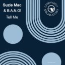 Suzie Mac & B.A.N.G! - Tell Me
