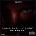 Malevolent - Malicious n\' Violent (Radio Edit)