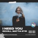 Richill, Mattia Etzi - I Need You