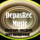 DepasRec - Electronic energetic sport background ()