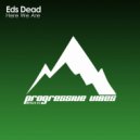 Eds Dead - Here We Are (Original Mix)