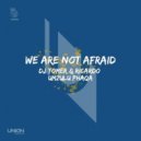 DJ Tomer, Ricardo, Umzulu Phaqa - We Are Not Afraid