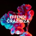 Crazibiza & Effendi - Be My Lover