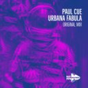 Paul Cue - Urbana Fabula (Original Mix)