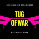 Joe Bermudez & Dana McKeon - Tug Of War (Matt Caseli Remix Instrumental)
