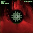 Superfresh & Blinxxx & Anthony van Atten - Never Leaving ()