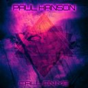 Paul Hanson - Need You