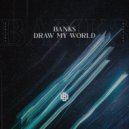 BANKS - Draw My World (Extended Mix)