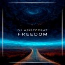 DJ Aristocrat - Freedom (Extended Mix)
