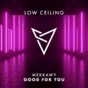 MEKKAWY - GOOD FOR YOU (Original Mix)