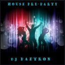 DJ PafTron - House Pre-Party ()