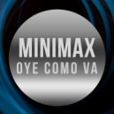 Minimax - Oye Como Va (Original Mix)