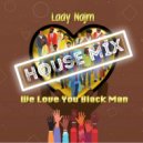 Lady Najm - We Love You Black Man (House Mix)