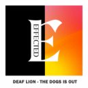 Deaf Lion - The Dogs Are Out (Original Mix)