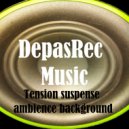 DepasRec - Tension suspense ambience background ()